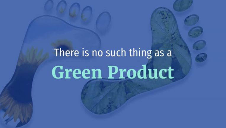 No Such Thing as a Green Product